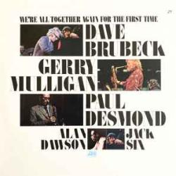 DAVE BRUBECK We're All Together Again For The First Time Виниловая пластинка DAVE BRUBECK We're All Together Again For The First Time Виниловая пластинка