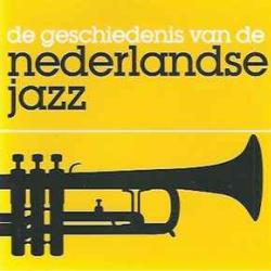VARIOUS De Geschiedenis Van De Nederlandse Jazz Фирменный CD VARIOUS De Geschiedenis Van De Nederlandse Jazz Фирменный CD