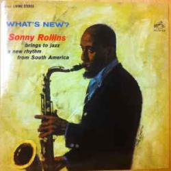 SONNY ROLLINS WHAT'S NEW? Виниловая пластинка SONNY ROLLINS WHAT'S NEW? Виниловая пластинка