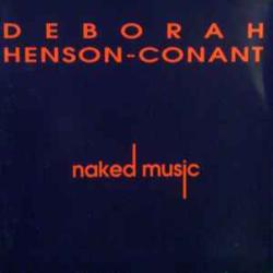 DEBORAH HENSON-CONANT NAKED MUSIC Фирменный CD DEBORAH HENSON-CONANT NAKED MUSIC Фирменный CD