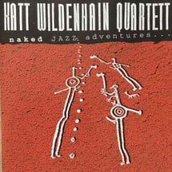 KATT WILDENHAIN QUARTETT NAKED JAZZ ADVENTURES Фирменный CD KATT WILDENHAIN QUARTETT NAKED JAZZ ADVENTURES Фирменный CD