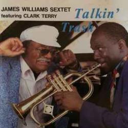 JAMES WILLIAMS SEXTET CLARK TERRY TALKIN' TRASH Фирменный CD JAMES WILLIAMS SEXTET CLARK TERRY TALKIN' TRASH Фирменный CD