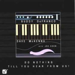 BUDDY DEFRANCO DAVE MCKENNA JOE COHN DO NOTHING TILL YOU HEAR FROM US! Фирменный CD BUDDY DEFRANCO DAVE MCKENNA JOE COHN DO NOTHING TILL YOU HEAR FROM US! Фирменный CD