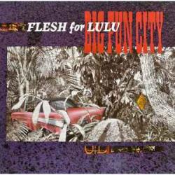 Flesh For Lulu Big Fun City Виниловая пластинка Flesh For Lulu Big Fun City Виниловая пластинка