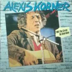 ALEXIS KORNER WILL THE CIRCLE BE UNBROKEN Виниловая пластинка ALEXIS KORNER WILL THE CIRCLE BE UNBROKEN Виниловая пластинка