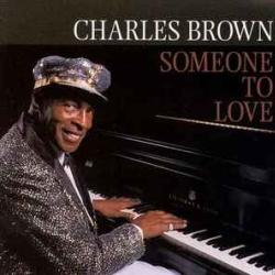 CHARLES BROWN SOMEONE TO LOVE Фирменный CD CHARLES BROWN SOMEONE TO LOVE Фирменный CD