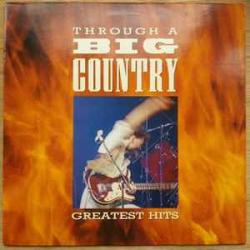 BIG COUNTRY Through A Big Country - Greatest Hits Виниловая пластинка BIG COUNTRY Through A Big Country - Greatest Hits Виниловая пластинка