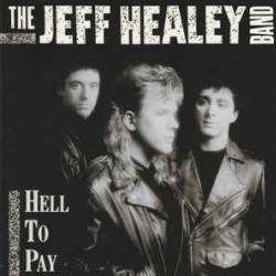 JEFF HEALEY BAND HELL TO PAY Фирменный CD JEFF HEALEY BAND HELL TO PAY Фирменный CD