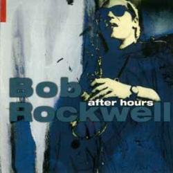 BOB ROCKWELL AFTER HOURS Фирменный CD BOB ROCKWELL AFTER HOURS Фирменный CD