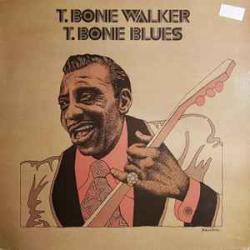 T-BONE WALKER T-BONE BLUES Виниловая пластинка T-BONE WALKER T-BONE BLUES Виниловая пластинка