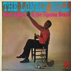 HERB ALPERT AND TIJUANA BRASS Lonely Bull Виниловая пластинка HERB ALPERT AND TIJUANA BRASS Lonely Bull Виниловая пластинка