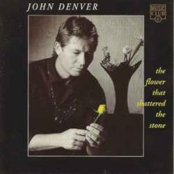 JOHN DENVER THE FLOWER THAT SHATTERED THE STONE Фирменный CD JOHN DENVER THE FLOWER THAT SHATTERED THE STONE Фирменный CD