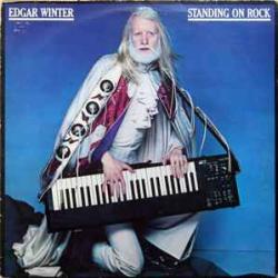 EDGAR WINTER STANDING ON ROCK Виниловая пластинка EDGAR WINTER STANDING ON ROCK Виниловая пластинка
