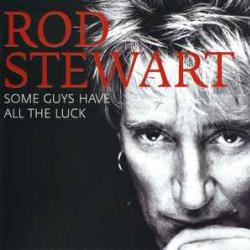 ROD STEWART SOME GUYS HAVE ALL THE LUCK Фирменный CD ROD STEWART SOME GUYS HAVE ALL THE LUCK Фирменный CD