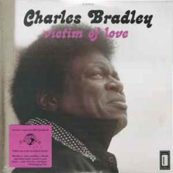 CHARLES BRADLEY VICTIM OF LOVE Виниловая пластинка CHARLES BRADLEY VICTIM OF LOVE Виниловая пластинка