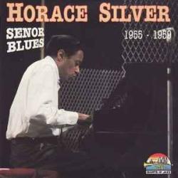 HORACE SILVER SENOR BLUES 1955-1959 Фирменный CD HORACE SILVER SENOR BLUES 1955-1959 Фирменный CD