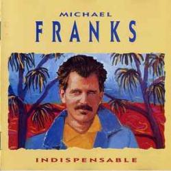 MICHAEL FRANKS INDISPENSABLE Фирменный CD MICHAEL FRANKS INDISPENSABLE Фирменный CD