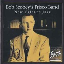 BOB SCOBEY'S FRISCO BAND NEW ORLEANS JAZZ Фирменный CD BOB SCOBEY'S FRISCO BAND NEW ORLEANS JAZZ Фирменный CD