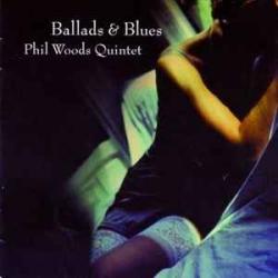 PHIL WOODS QUINTET BALLADS & BLUES Фирменный CD PHIL WOODS QUINTET BALLADS & BLUES Фирменный CD
