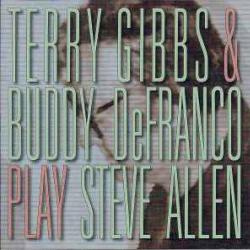 TERRY GIBBS & BUDDY DEFRANCO TERRY GIBBS & BUDDY DEFRANCO PLAY STEVE ALLEN Фирменный CD TERRY GIBBS & BUDDY DEFRANCO TERRY GIBBS & BUDDY DEFRANCO PLAY STEVE ALLEN Фирменный CD