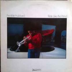 FREDDIE HUBBARD RIDE LIKE THE WIND Виниловая пластинка FREDDIE HUBBARD RIDE LIKE THE WIND Виниловая пластинка