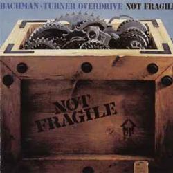 BACHMAN-TURNER OVERDRIVE NOT FRAGILE Фирменный CD BACHMAN-TURNER OVERDRIVE NOT FRAGILE Фирменный CD