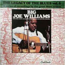 BIG JOE WILLIAMS LEGACY OF THE BLUES VOL. 6 Виниловая пластинка BIG JOE WILLIAMS LEGACY OF THE BLUES VOL. 6 Виниловая пластинка