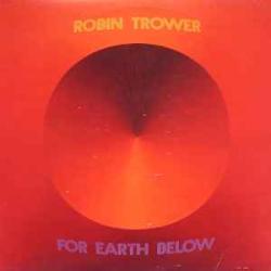 ROBIN TROWER FOR EARTH BELOW Виниловая пластинка ROBIN TROWER FOR EARTH BELOW Виниловая пластинка