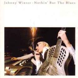 JOHNNY WINTER NOTHIN' BUT THE BLUES Фирменный CD JOHNNY WINTER NOTHIN' BUT THE BLUES Фирменный CD