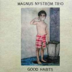MAGNUS NYSTROM TRIO GOOD HABITS Фирменный CD MAGNUS NYSTROM TRIO GOOD HABITS Фирменный CD