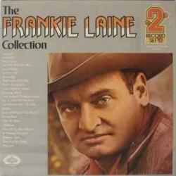 FRANKIE LAINE COLLECTION Виниловая пластинка FRANKIE LAINE COLLECTION Виниловая пластинка