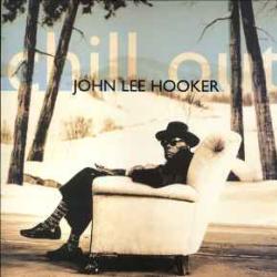 JOHN LEE HOOKER CHILL OUT Виниловая пластинка JOHN LEE HOOKER CHILL OUT Виниловая пластинка