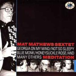 MAT MATHEWS SEXTET MEDITATION Фирменный CD MAT MATHEWS SEXTET MEDITATION Фирменный CD