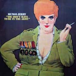 MUNGO JERRY You Don't Have To Be In The Army Виниловая пластинка MUNGO JERRY You Don't Have To Be In The Army Виниловая пластинка