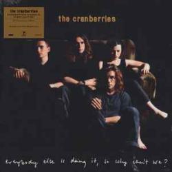 CRANBERRIES EVERYBODY ELSE IS DOING IT, SO WHY CAN'T WE? Виниловая пластинка CRANBERRIES EVERYBODY ELSE IS DOING IT, SO WHY CAN'T WE? Виниловая пластинка