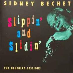 SIDNEY BECHET Slippin' And Slidin': The Bluebird Sessions Фирменный CD SIDNEY BECHET Slippin' And Slidin': The Bluebird Sessions Фирменный CD