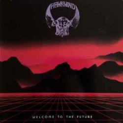 HAWKWIND WELCOME TO THE FUTURE Виниловая пластинка HAWKWIND WELCOME TO THE FUTURE Виниловая пластинка