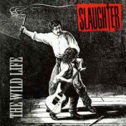 SLAUGHTER The Wild Life Фирменный CD SLAUGHTER The Wild Life Фирменный CD