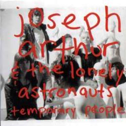 JOSEPH ARTHUR & THE LONELY ASTRONAUTS TEMPORARY PEOPLE Фирменный CD JOSEPH ARTHUR & THE LONELY ASTRONAUTS TEMPORARY PEOPLE Фирменный CD