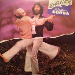 ARTHUR BROWN DANCE Виниловая пластинка ARTHUR BROWN DANCE Виниловая пластинка