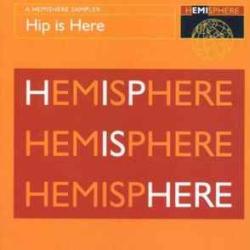 VARIOUS HIP IS HERE: A HEMISPHERE SAMPLER Фирменный CD VARIOUS HIP IS HERE: A HEMISPHERE SAMPLER Фирменный CD