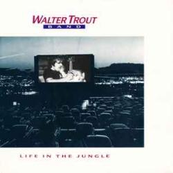 WALTER TROUT BAND LIFE IN THE JUNGLE Виниловая пластинка WALTER TROUT BAND LIFE IN THE JUNGLE Виниловая пластинка