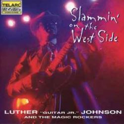 LUTHER GUITAR JR. JOHNSON AND THE MAGIC ROCKERS SLAMMIN' ON THE WEST SIDE Фирменный CD LUTHER GUITAR JR. JOHNSON AND THE MAGIC ROCKERS SLAMMIN' ON THE WEST SIDE Фирменный CD