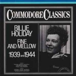BILLIE HOLIDAY FINE AND MELLOW 1939 AND 1944 Фирменный CD BILLIE HOLIDAY FINE AND MELLOW 1939 AND 1944 Фирменный CD