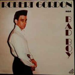 ROBERT GORDON BAD BOY Виниловая пластинка ROBERT GORDON BAD BOY Виниловая пластинка