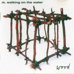 M. WALKING ON THE WATER WOOD Фирменный CD M. WALKING ON THE WATER WOOD Фирменный CD