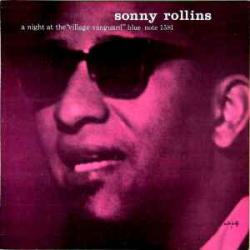 SONNY ROLLINS A NIGHT AT THE VILLAGE VANGUARD Виниловая пластинка SONNY ROLLINS A NIGHT AT THE VILLAGE VANGUARD Виниловая пластинка