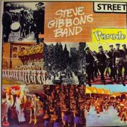 STEVE GIBBONS BAND STREET PARADE Виниловая пластинка STEVE GIBBONS BAND STREET PARADE Виниловая пластинка