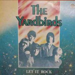 YARDBIRDS LET IT ROCK Виниловая пластинка YARDBIRDS LET IT ROCK Виниловая пластинка