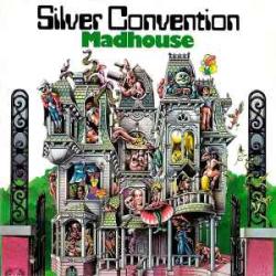 SILVER CONVENTION MADHOUSE Виниловая пластинка SILVER CONVENTION MADHOUSE Виниловая пластинка